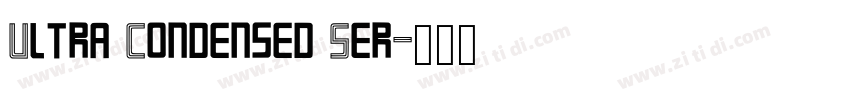 Ultra Condensed Ser字体转换 Ultra Condensed Ser字体转换